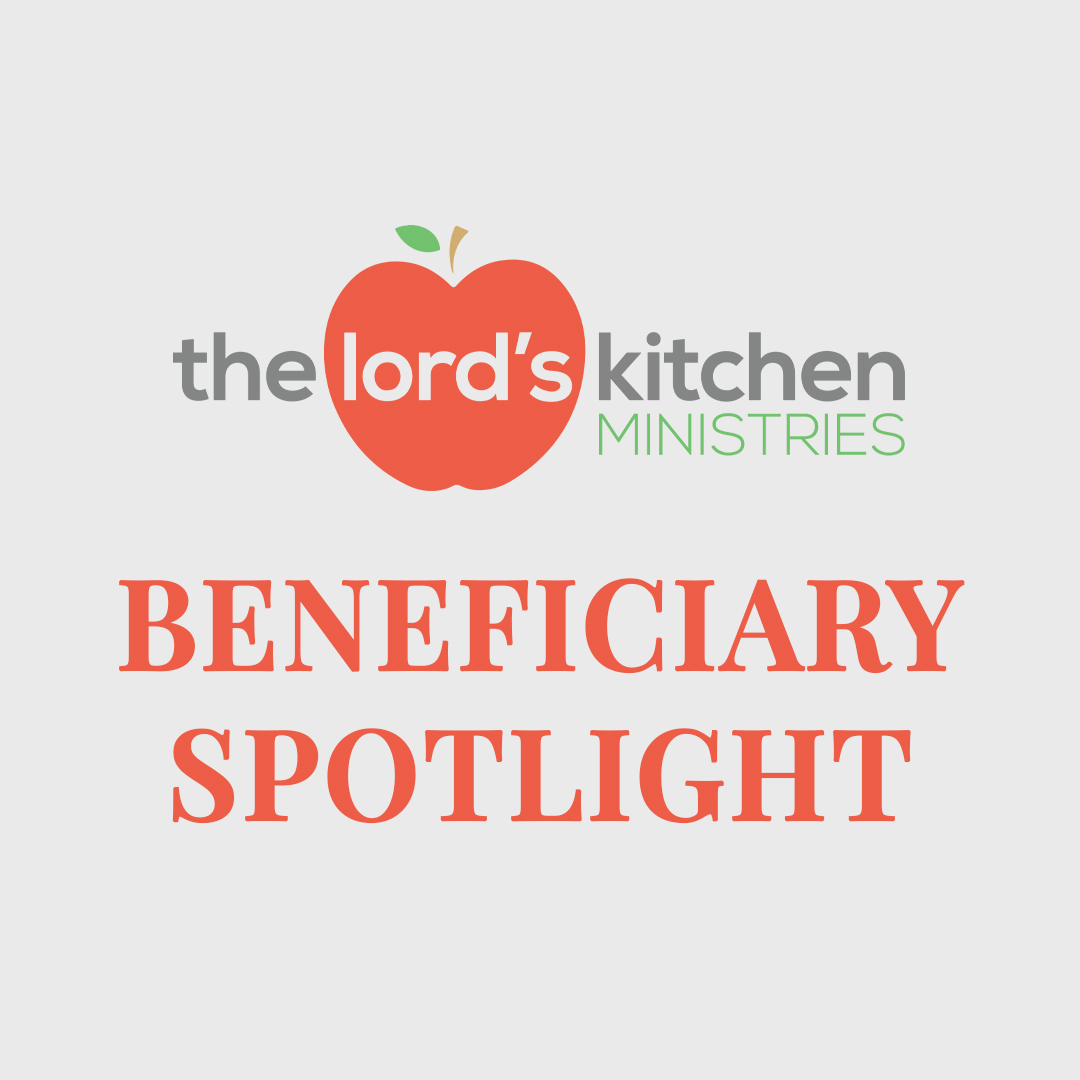 Beneficiary Spotlight: The Lord’s Kitchen