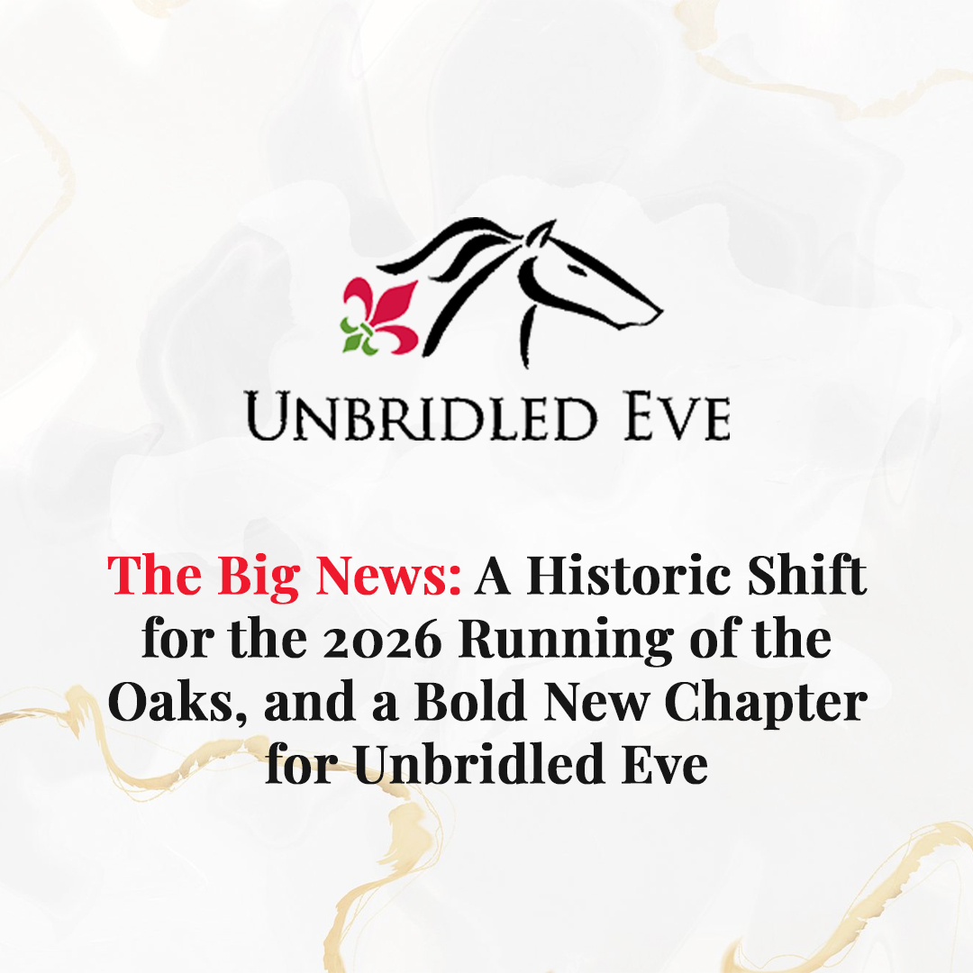 The Big News: A Historic Shift for the 2026 Running of the Oaks, and a Bold New Chapter for Unbridled Eve